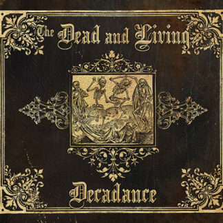 The Dead And Living - Decadance (CD)