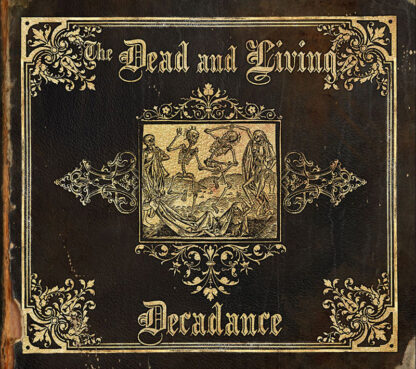 The Dead And Living - Decadance (CD)